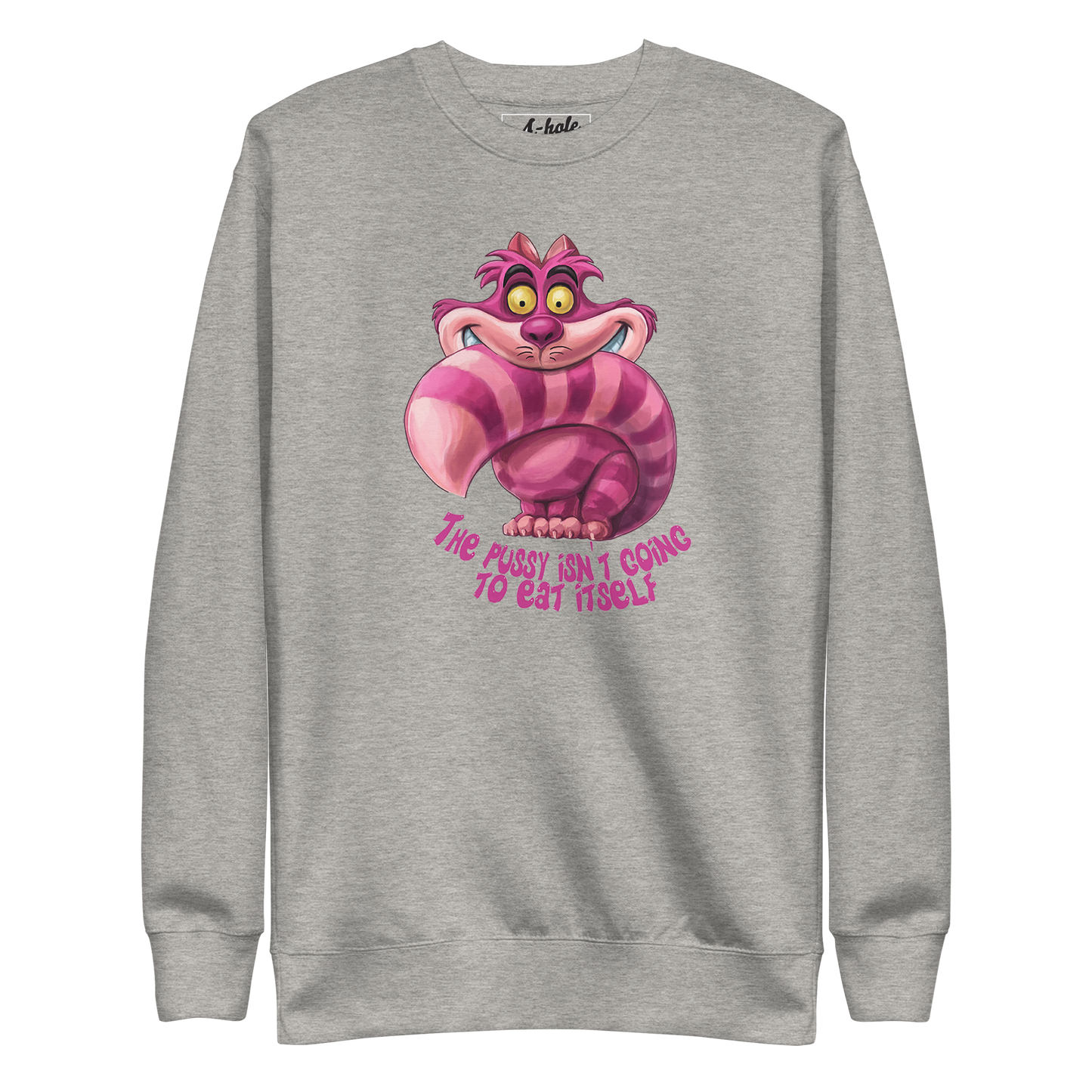 A-Hole Unisex "Eat Pussy" Premium Sweatshirt