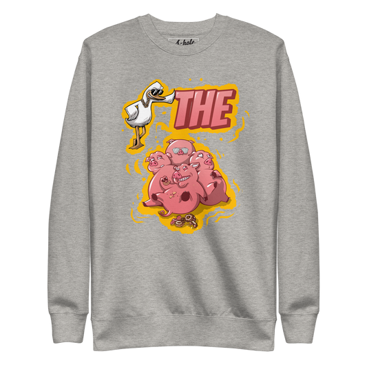 A-Hole Unisex "Duck The Pigs" Premium Sweatshirt