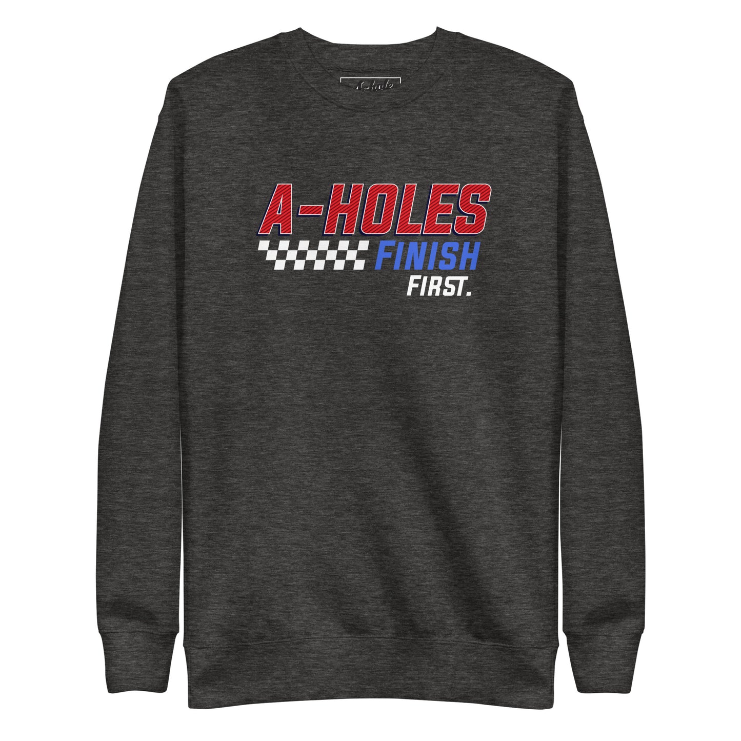 A-Hole Unisex "First Place"  Premium Sweatshirt
