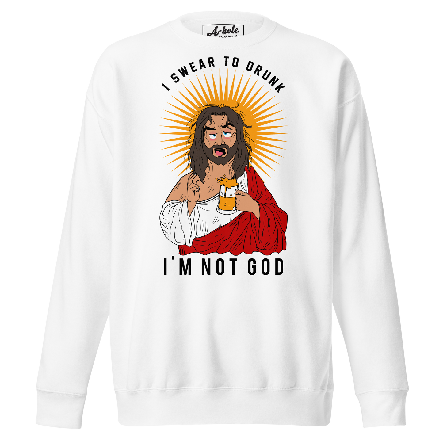 A-Hole "Drunk Jesus" Unisex Premium Sweatshirt